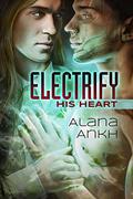 Electrify His Heart (Microchips and Purity #1) by Alana Ankh