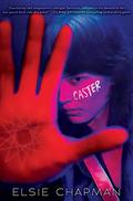 Caster (Caster #1) by Elsie Chapman
