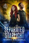 Separated Starlight  (NightPiercer Book 2) by Merry Ravenell