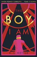 The Boy I Am by K.L. Kettle