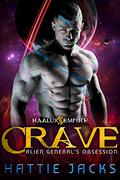 Crave: Alien General's Obsession by Hattie Jacks