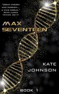 Max Seventeen (Max Seventeen #1) by Kate Johnson