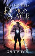 Beverly Hills Demon Slayer by Angie Fox