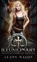 Illusionary (Minefield Enforcers #1) by LeAnn Mason