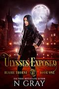 Ulysses Exposed (Blaire Thorne #1) by N. Gray