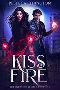 Kiss of Fire by Rebecca Ethington