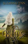 The Bed Wife (The Bed Wife Chronicles #1) by Suzanna Lynn