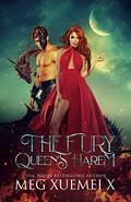 The Fury Queen’s Harem by Meg Xuemei X