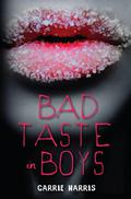 Bad Taste in Boys by Carrie Harris