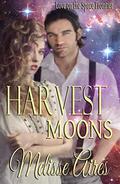 Harvest Moons (Love on the Space Frontier #2) by Melisse Aires