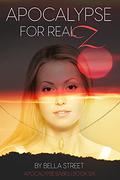 Apocalypse For Realz (Apocalypse Babes #6) by Bella Street