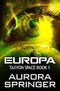 Europa (Taxyon Space #1) by Aurora Springer