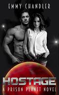 Hostage (Prison Planet #4) by Emmy Chandler