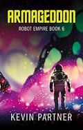 Armageddon (Robot Empire #6) by Kevin Partner