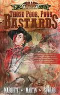 Those Poor, Poor Bastards (Dead West #1) by J.M. Martin