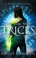 Old Dog, New Tricks by Hailey Edwards