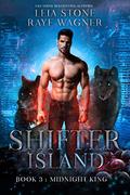 Midnight King (Shifter Island #3) by Raye Wagner