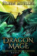 Dragon Mage (Riders of Fire Dragon Masters #2) by Eileen Mueller