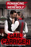 Romancing the Werewolf by Gail Carriger