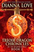 Treoir Dragon Chronicles of the Belador World: Book 2 (Chronicles of the Belador World #2) by Dianna Love