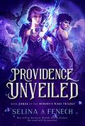 Providence Unveiled (Memory's Wake Trilogy #3) by Selina A. Fenech