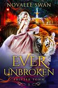 Ever Unbroken (Shifter Town #5) by Novalee Swan