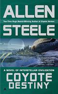 Coyote Destiny by Allen M. Steele