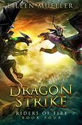 Dragon Strike (Riders of Fire #4) by Eileen Mueller