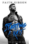 Starting a Ryot (The Hounds of Zeus MC #3) by Faith Gibson