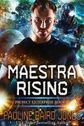 Maestra Rising (Project Enterprise #8) by Pauline Baird Jones