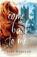 Come Back to Me by Jody Hedlund