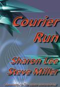 Courier Run by Sharon Lee, Steve Miller
