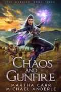 Chaos and Gunfire by Martha Carr, Michael Anderle