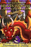 The Ultimate Dragon Fighting Championship (Tales From the Land of Ononokin #7) by John P. Logsdon