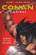 Conan Omnibus Volume 1: Birth of the Legend (Conan Omnibus #1) by Tom Yeates