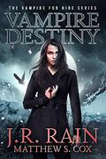 Vampire Destiny by J.R. Rain, Matthew S. Cox