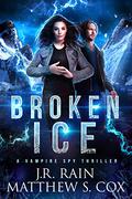 Broken Ice by J.R. Rain, Matthew S. Cox