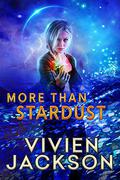 More Than Stardust (Wanted and Wired #3) by Vivien Jackson
