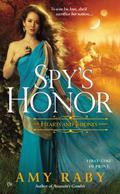 Spy's Honor (Hearts And Thrones #2) by Amy Raby