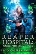 Reaper Hospital: Code Possessive Boss by Lacey Carter Andersen