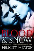 Blood and Snow by Felicity Heaton