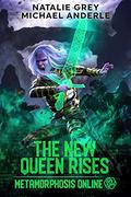 The New Queen Rises (Metamorphosis Online #2) by Natalie Grey