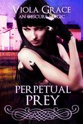 Perpetual Prey by Viola Grace