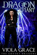 Dragon Defiant by Viola Grace