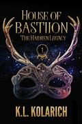 House of Bastiion by K.L. Kolarich