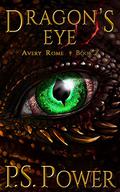Dragon's Eye by P.S. Power