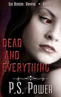 Dead and Everything by P.S. Power