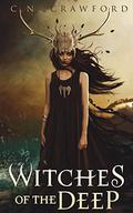 Witches of the Deep by C.N. Crawford, Carlos Quevedo