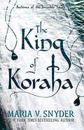 The King of Koraha by Maria V. Snyder