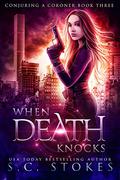 When Death Knocks by S.C. Stokes
